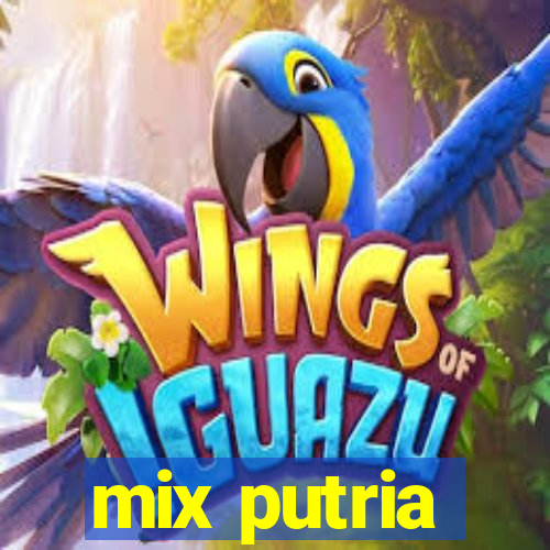 mix putria